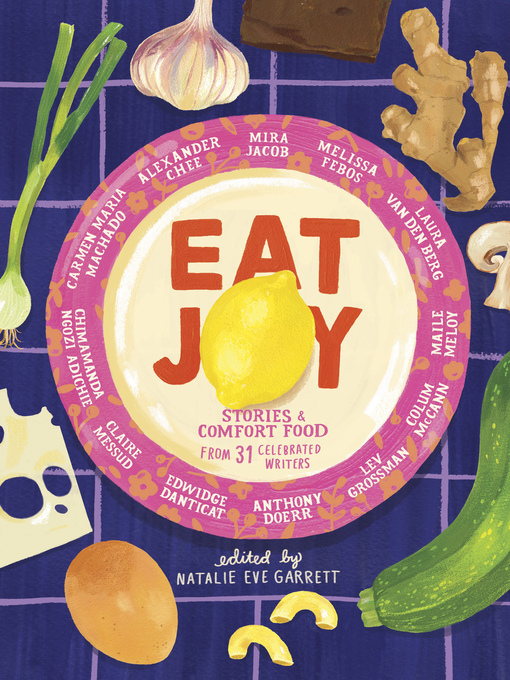 Eat Joy Stories & Comfort Food from 31 Celebrated Writers